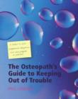 The Osteopath's Guide to Keeping Out of Trouble : A Toolkit to Meet Professional Obligations and Avoid Pitfalls in Practice - Book