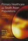 Primary Healthcare and South Asian Populations : Meeting the Challenges - Book