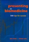 Presenting in Biomedicine : 500 Tips for Success - Book