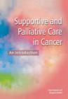 Supportive and Palliative Care in Cancer : An Introduction - Book