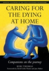 Caring for the Dying at Home : Companions on the Journey - Book