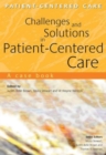 Challenges and Solutions in Patient-Centered Care : A Case Book - Book