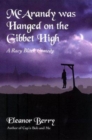 McArandy Was Hanged on the Gibbet High - Book