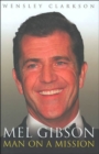 Mel Gibson : Man on a Mission - Book