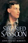 Siegfried Sassoon - The First Complete Biography of One of Our Greatest War Poets - eBook