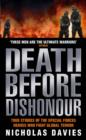Death Before Dishonour : True Stories of the Special Force Heroes Who Fight Global Terror - Book