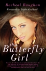 The Butterfly Girl : For years, the reflection she saw in the mirror drove her to the edge of despair. She developed eating disorders and she attempted suicide. Now, she has a successful career in the - eBook