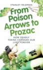 From Poison Arrows to Prozac : How deadly toxins changed our lives forever - eBook