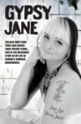 Gypsy Jane : The Life as the Most Dangerous Woman in the Criminal Underworld - eBook