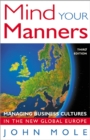 Mind Your Manners : Managing Business Cultures in the New Global Europe - Book