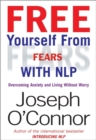 Free Yourself from Fears : Overcoming Anxiety and Living without Worry - Book
