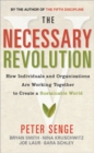 The Necessary Revolution : How Individuals and Organizations are Working Together to Create a Sustainable World - Book