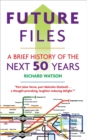 Future Files : A Brief History of the Next 50 Years - Book