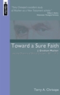 Toward a Sure Faith : J. Gresham Machen and The Dilemma of Biblical Criticism - Book