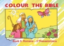 Colour the Bible Book 5 : Romans - Thessalonians - Book