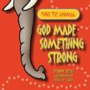 God Made Something Strong - Book