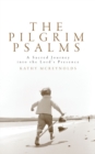 The Pilgrim Psalms : A Sacred Journey to Revitalise your Life - Book