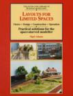 Layouts for Limited Space : Choice, Design, Construction, Operation - Practical Solutions for the Space-starved Modeller - Book