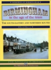 Birmingham in the Age of the Tram : The South-eastern and  Northern Routes - Book