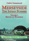 Merseyside : The Indian Summer Return to Woodside v. 1 - Book