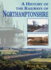A History of the Railways of Northamptonshire - Book