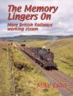 The Memory Lingers On : More British Railways Working Steam - Book