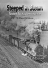 Steeped in Steam : Random Railway Reminiscences - Book