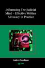 Influencing the Judicial Mind : Effective Written Advocacy in Practice - Book
