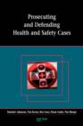 Prosecuting and Defending Health and Safety Cases - Book