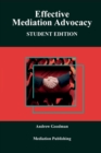 Effective Mediation Advocacy : Student Edition - Book