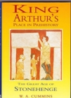King Arthur's Place in Prehistory : Great Age of Stonehenge - Book