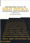 Changing Faces of Adult Literacy, Language and Numeracy : A Critical History - Book