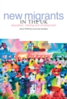 New Migrants in the UK : Education, Training and Employment - Book