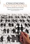 Challenging Homophobia : Teaching About Sexual Diversity - Book
