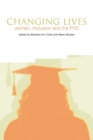 Changing Lives : Women, Inclusion and the PhD - Book
