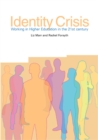 Identity Crisis : Working in Higher Education in the 21st Century - Book