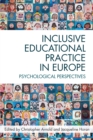 Inclusive Educational Practice in Europe : Psychological perspectives - eBook