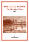 Solihull Lodge : The Victorian Years - Book