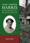 Mary Dormer Harris : The Life and Works of a Warwickshire Historian - Book