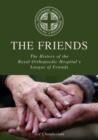 The Friends : The History of the Royal Orthopaedic Hospital's League of Friends - Book