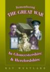 Remembering the Great War in Gloucestershire and Herefordshire - Book