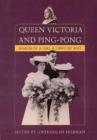 Queen Victoria and Ping-pong : Diaries of a Girl a Century Ago - Book