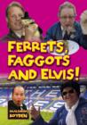 Ferrets, Faggots, and Elvis! - Book