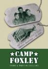 Camp Foxley : The History of the 123rd and 156th General Hospitals - US Army - Book