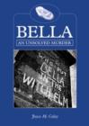 Bella : An Unsolved Murder - Book