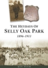 The Heydays of Selly Oak Park 1896-1911 - Book