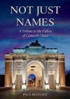 Not Just Names : A Tribute to the Fallen of Cannock Chase - Book
