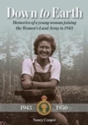 Down to Earth : Memories of a Young Woman Joining the Women's Land Army in 1943 - Book