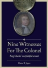 Nine Witnesses for the Colonel : King Charles' Most Faithful Servant - Book