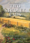 The Adventures of Two Studley Lads : Growing up in Shakespeare's Warwickshire during the 1940s, 50s and 60s - Book